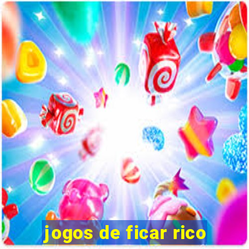 jogos de ficar rico